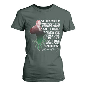 Marcus Garvey T Shirt For Women A People Without The Knowledge Of Their Past History Is Like A Tree Without Roots TS09 Dark Forest Green Print Your Wear