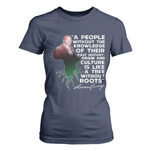 Marcus Garvey T Shirt For Women A People Without The Knowledge Of Their Past History Is Like A Tree Without Roots TS09 Navy Print Your Wear