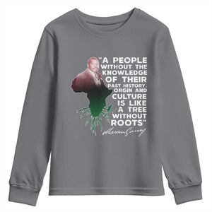 Marcus Garvey Youth Sweatshirt A People Without The Knowledge Of Their Past History Is Like A Tree Without Roots TS09 Charcoal Print Your Wear