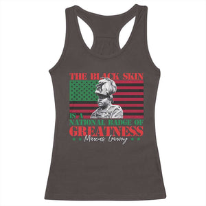 Marcus Garvey Racerback Tank Top The Black Skin Is A National Badge Of Greatness African American Flag TS09 Dark Chocolate Print Your Wear