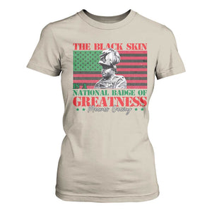 Marcus Garvey T Shirt For Women The Black Skin Is A National Badge Of Greatness African American Flag TS09 Sand Print Your Wear