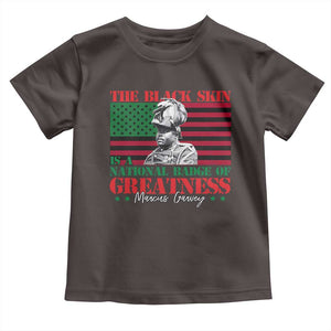 Marcus Garvey Toddler T Shirt The Black Skin Is A National Badge Of Greatness African American Flag TS09 Dark Chocolate Print Your Wear