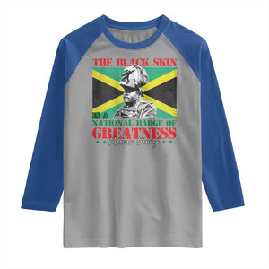Marcus Garvey Raglan Shirt The Black Skin Is A National Badge Of Greatness Jamaican Flag TS09 Sport Gray Royal Print Your Wear