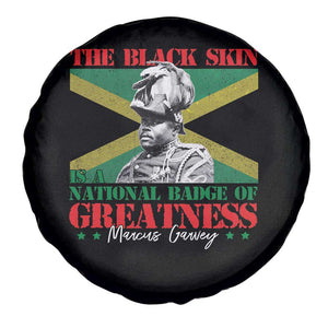 Marcus Garvey Spare Tire Cover The Black Skin Is A National Badge Of Greatness Jamaican Flag TS09 Print Your Wear