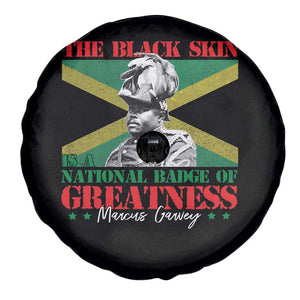 Marcus Garvey Spare Tire Cover The Black Skin Is A National Badge Of Greatness Jamaican Flag TS09 Print Your Wear