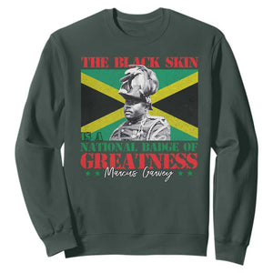 Marcus Garvey Sweatshirt The Black Skin Is A National Badge Of Greatness Jamaican Flag TS09 Dark Forest Green Print Your Wear