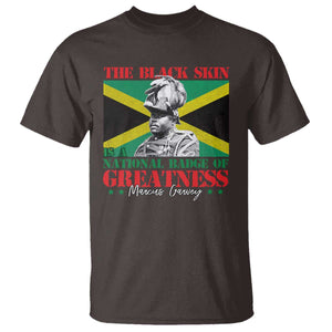 Marcus Garvey T Shirt The Black Skin Is A National Badge Of Greatness Jamaican Flag TS09 Dark Chocolate Print Your Wear