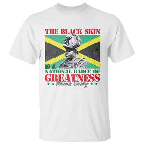 Marcus Garvey T Shirt The Black Skin Is A National Badge Of Greatness Jamaican Flag TS09 White Print Your Wear