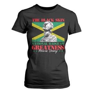 Marcus Garvey T Shirt For Women The Black Skin Is A National Badge Of Greatness Jamaican Flag TS09 Black Print Your Wear