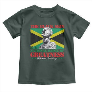 Marcus Garvey Toddler T Shirt The Black Skin Is A National Badge Of Greatness Jamaican Flag TS09 Dark Forest Green Print Your Wear