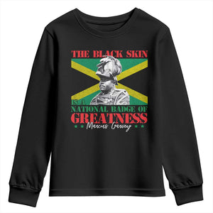 Marcus Garvey Youth Sweatshirt The Black Skin Is A National Badge Of Greatness Jamaican Flag TS09 Black Print Your Wear
