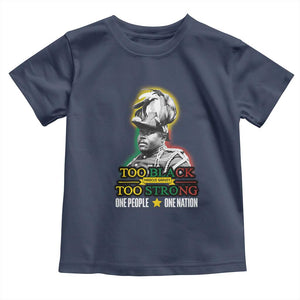 Marcus Garvey Toddler T Shirt Too Black Too Strong One People One Nation TS09 Navy Print Your Wear
