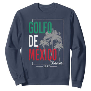 Golfo De Mexico Forever Sweatshirt Mexican Gulf Culture Heritage 1672 TS09 Navy Print Your Wear