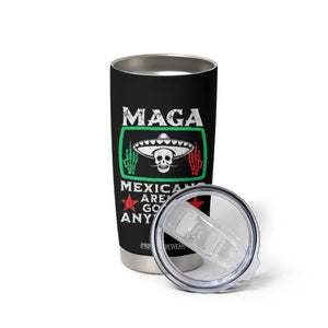 Mexicans Arent Going Anywhere Tumbler Cup TS09 Print Your Wear