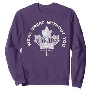 Canadian Were Great Without You Sweatshirt TS09 Purple Print Your Wear