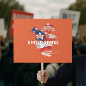 Funny Trump Map Of USA Protest Sign Canada Greenland Gulf Of Mexico TS09 Horizontal 18" × 24" Orange Print Your Wear
