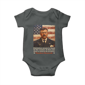 Theodore Roosevelt Baby Onesie Patriotism Means To Stand By The Country It Does Not Mean To Stand By The President TS09 Dark Heather Print Your Wear