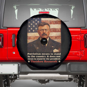 Theodore Roosevelt Spare Tire Cover Patriotism Means To Stand By The Country It Does Not Mean To Stand By The President TS09 Black Print Your Wear