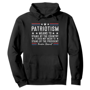 Patriotism Does Not Mean To Stand By The President Hoodie Theodore Roosevelt Teddy TS09 Black Print Your Wear