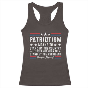 Patriotism Does Not Mean To Stand By The President Racerback Tank Top Theodore Roosevelt Teddy TS09 Dark Chocolate Print Your Wear