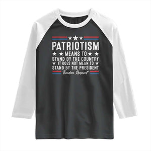 Patriotism Does Not Mean To Stand By The President Raglan Shirt Theodore Roosevelt Teddy TS09 Black White Print Your Wear