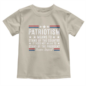 Patriotism Does Not Mean To Stand By The President Toddler T Shirt Theodore Roosevelt Teddy TS09 Sand Print Your Wear