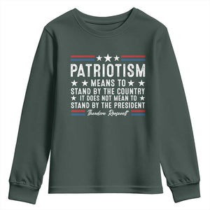Patriotism Does Not Mean To Stand By The President Youth Sweatshirt Theodore Roosevelt Teddy TS09 Dark Forest Green Print Your Wear