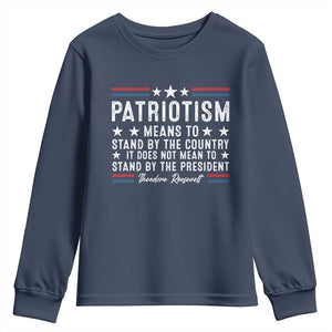 Patriotism Does Not Mean To Stand By The President Youth Sweatshirt Theodore Roosevelt Teddy TS09 Navy Print Your Wear