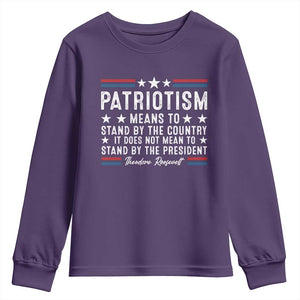 Patriotism Does Not Mean To Stand By The President Youth Sweatshirt Theodore Roosevelt Teddy TS09 Purple Print Your Wear