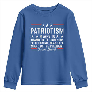 Patriotism Does Not Mean To Stand By The President Youth Sweatshirt Theodore Roosevelt Teddy TS09 Royal Blue Print Your Wear
