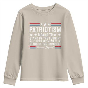 Patriotism Does Not Mean To Stand By The President Youth Sweatshirt Theodore Roosevelt Teddy TS09 Sand Print Your Wear