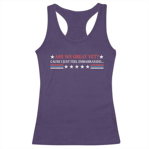 Are We Great Yet Cause I Just Feel Embarrassed Racerback Tank Top TS09 Purple Print Your Wear