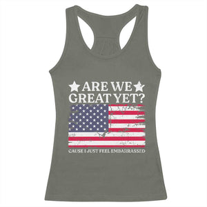 Are We Great Yet Racerback Tank Top Cause I Just Feel Embarrassed American Flag TS09 Military Green Print Your Wear