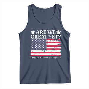 Are We Great Yet Tank Top Cause I Just Feel Embarrassed American Flag TS09 Navy Print Your Wear
