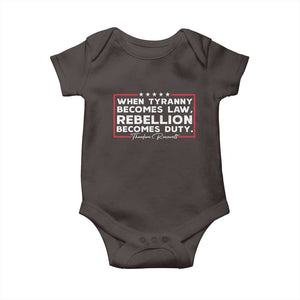 Theodore Roosevelt Baby Onesie When Tyranny Becomes Law Rebellion Becomes Duty TS09 Dark Chocolate Print Your Wear