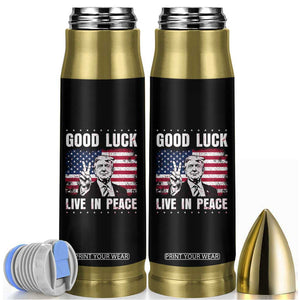 Trump 2025 Bullet Tumbler Good Luck Live In Peace Retro American Flag TS09 Black Print Your Wear