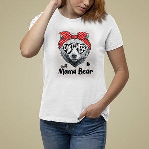 Mother's Day T Shirt For Women Don't Mess With Mama Bear Sunglasses TS09 White Printyourwear