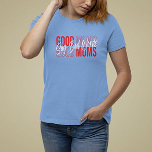 Mother's Day T Shirt For Women Good Moms Say Bad Words TS09 Carolina Blue Printyourwear