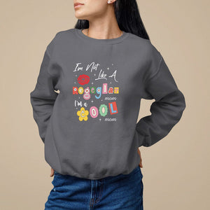 Mother's Day Sweatshirt I'm Not Like A Regular Mom I'm A Cool Moms TS09 Charcoal Printyourwear