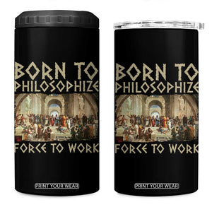 Funny Philosopher 4 in 1 Can Cooler Tumbler Born To Philosophize Forced To Work Philosophy The School of Athens TS09 One Size: 16 oz Black Print Your Wear