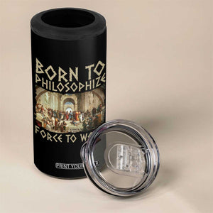 Funny Philosopher 4 in 1 Can Cooler Tumbler Born To Philosophize Forced To Work Philosophy The School of Athens TS09 Print Your Wear