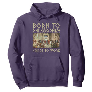 Funny Philosopher Hoodie Born To Philosophize Forced To Work Philosophy The School of Athens TS09 Purple Print Your Wear