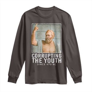 Funny Greek Philosophy Socrates Long Sleeve Shirt Corrupting The Youth Philosopher TS09 Dark Chocolate Print Your Wear