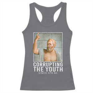 Funny Greek Philosophy Socrates Racerback Tank Top Corrupting The Youth Philosopher TS09 Charcoal Print Your Wear