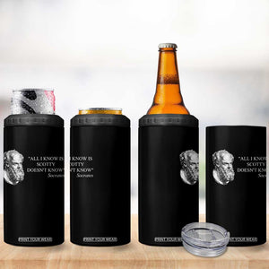 Funny Greek Philosophy Socrates 4 in 1 Can Cooler Tumbler All I Know Is Scotty Doesnt Know TS09 Print Your Wear