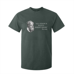 Funny Greek Philosophy Socrates T Shirt For Kid All I Know Is Scotty Doesnt Know TS09 Dark Forest Green Print Your Wear