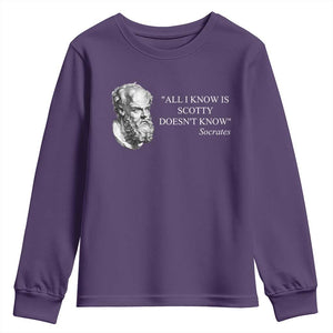Funny Greek Philosophy Socrates Youth Sweatshirt All I Know Is Scotty Doesnt Know TS09 Purple Print Your Wear