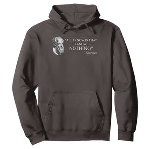 Greek Philosophy Socrates Hoodie All I Know Is That I Know Nothing TS09 Dark Chocolate Print Your Wear