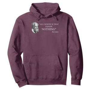Greek Philosophy Socrates Hoodie All I Know Is That I Know Nothing TS09 Maroon Print Your Wear