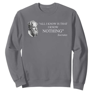Greek Philosophy Socrates Sweatshirt All I Know Is That I Know Nothing TS09 Charcoal Print Your Wear